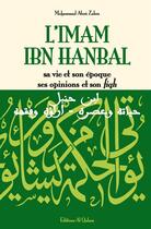 Couverture du livre « L'imam Ibn Hanbal ; sa vie et son époque ses opinions et son fiqh » de Muhammad Abu Zahrat aux éditions Al Qalam