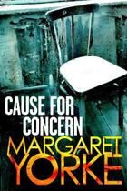 Couverture du livre « Cause For Concern » de Margaret Yorke aux éditions Little Brown Book Group Digital