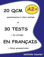 Couverture du livre « 25 QCM et 30 tests en français ; A2+ » de Nathalie Bouvier aux éditions Lulu