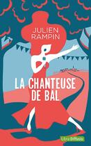 Couverture du livre « La chanteuse de bal » de Julien Rampin aux éditions Libra Diffusio