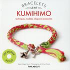 Couverture du livre « Kumihimo ; kit bracelets japonais tissés » de Anne Sohier Fournel aux éditions Marabout