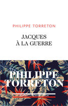 Couverture du livre « Jacques à la guerre » de Philippe Torreton aux éditions Plon