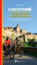 Couverture du livre « L'occitanie, voyages a velo et velo electrique » de Philippe Calas aux éditions Rando