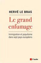 Couverture du livre « Le grand enfumage : immigration et populisme dans sept pays européens » de Herve Le Bras aux éditions Editions De L'aube
