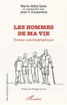 Couverture du livre « Les hommes de ma vie » de Marie-Odile Salle et Jean Y. Carpanese aux éditions L'harmattan