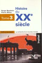 Couverture du livre « Histoire du xxe siecle, t.3 - 1973 a nos jours - edition 96 » de Serge Berstein et Pierre Milza aux éditions Hatier