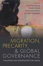 Couverture du livre « Migration, Precarity, and Global Governance: Challenges and Opportunit » de Carl-Ulrik Schierup aux éditions Oup Oxford