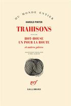 Couverture du livre « Trahisons et autres pieces - (suivi de) hot-house » de Harold Pinter aux éditions Gallimard