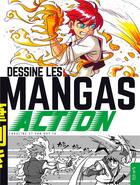 Couverture du livre « Dessine les mangas ; action » de Van Huy Ta et Caroline aux éditions Fleurus