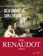 Couverture du livre « Déjeunons sur l'herbe » de Guillaume Durand aux éditions Bouquins