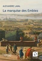 Couverture du livre « La marquise des Embiez » de Alexandre Laval aux éditions Editions De La Loupe