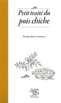 Couverture du livre « Petit traité du pois chiche » de Pierre-Brice Lebrun aux éditions Le Sureau