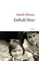 Couverture du livre « Daffodil Silver » de Isabelle Monnin aux éditions Lattes