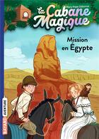 Couverture du livre « La cabane magique t.46 : mission en Egypte » de Mary Pope Osborne aux éditions Bayard Jeunesse