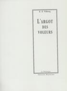 Couverture du livre « L'argot des voleurs » de Eugene-Francois Vidocq aux éditions Manucius