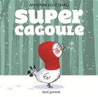 Couverture du livre « Super cagoule » de Antonin Louchard aux éditions Seuil Jeunesse