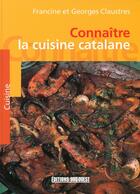 Couverture du livre « Connaître la cuisine catalane » de Georges Claustres et Francine Claustres aux éditions Sud Ouest Editions