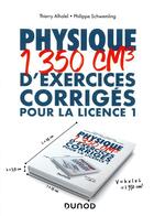 Couverture du livre « Physique ; 1350 cm3 d'exercices corrigés pour la Licence 1 » de Thierry Alhalel et Philippe Schwemling aux éditions Dunod