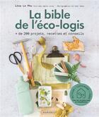 Couverture du livre « La bible de l'eco-logis : + de 200 projets, recettes et conseils » de Vania Leroy et Corinne Jamet et Lisa Le Phu aux éditions Marabout