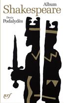 Couverture du livre « Album Shakespeare » de Denis Podalydes aux éditions Gallimard