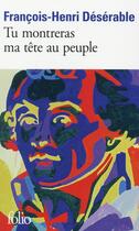 Couverture du livre « Tu montreras ma tête au peuple » de François-Henri Désérable aux éditions Folio