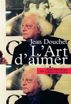Couverture du livre « L'art d'aimer » de Jean Douchet aux éditions Cahiers Du Cinema