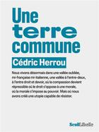Couverture du livre « Une terre commune » de Cedric Herrou aux éditions Seuil