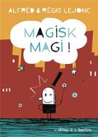 Couverture du livre « Magisk magi ! » de Regis Lejonc et Alfred aux éditions Editions De La Gouttiere