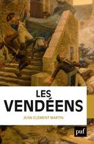 Couverture du livre « Les Vendéens » de Jean-Clement Martin aux éditions Puf