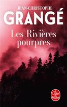 Couverture du livre « Les rivières pourpres » de Jean-Christophe Grange aux éditions Lgf