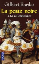 Couverture du livre « La peste noire t.2 ; le roi chiffonnier » de Gilbert Bordes aux éditions Pocket