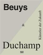 Couverture du livre « Beuys & Duchamp : kunstler der zukunft » de Magdalena Holzhey et Kornelia Roeder aux éditions Hatje Cantz