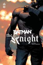 Couverture du livre « Batman : the knight » de Carmine Di Giandomenico et Chip Zdarsky aux éditions Urban Comics