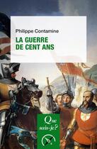 Couverture du livre « La guerre de cent ans » de Philippe Contamine aux éditions Que Sais-je ?