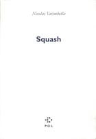 Couverture du livre « Squash » de Nicolas Vatimbella aux éditions P.o.l