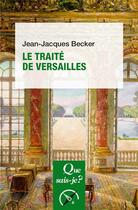 Couverture du livre « Le traité de Versailles » de Jean-Jacques Becker aux éditions Que Sais-je ?
