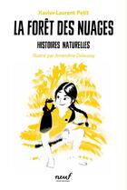 Couverture du livre « Histoires naturelles t.5 ; la forêt des nuages » de Xavier-Laurent Petit et Amandine Delaunay aux éditions Ecole Des Loisirs