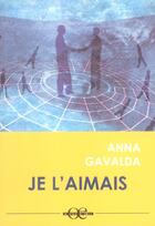 Couverture du livre « Je l'aimais » de Anna Gavalda aux éditions A Vue D'oeil