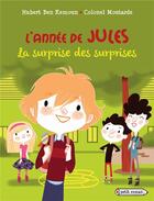 Couverture du livre « L'année de Jules ; la surprise des surprises » de Colonel Moutarde et Hubert Ben Kemoun aux éditions Rageot