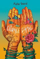 Couverture du livre « Le courage d'Amal » de Saeed Aisha aux éditions Seuil Jeunesse