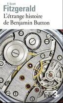 Couverture du livre « L'étrange histoire de Benjamin Button/La lie du bonheur » de Francis Scott Fitzgerald aux éditions Folio
