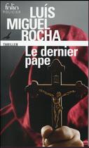 Couverture du livre « Le dernier pape » de Luis Miguel Rochas aux éditions Folio