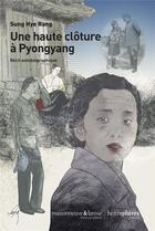 Couverture du livre « Une haute clôture à Pyongyang ; récit autobiographique » de Hye-Rang Sung aux éditions Hemispheres