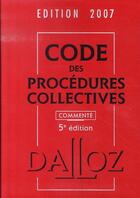 Couverture du livre « Code des procédures collectives (édition 2007) » de  aux éditions Dalloz