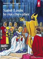 Couverture du livre « Saint Louis, le roi chevalier » de Mauricette Vial-Andru aux éditions Tequi