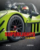 Couverture du livre « Superlights ; de la piste à la route » de Philippe Taquet et Arnaud Taquet aux éditions Etai