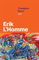 Couverture du livre « Cosaques blues » de Erik L'Homme aux éditions Calmann-levy