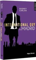 Couverture du livre « International guy t.10 ; Madrid » de Audrey Carlan aux éditions Hugo Roman