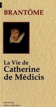Couverture du livre « La vie de Catherine de Médicis » de Brantome aux éditions Paleo