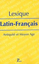 Couverture du livre « Lexique latin-français ; antiquité et Moyen Age » de  aux éditions Picard